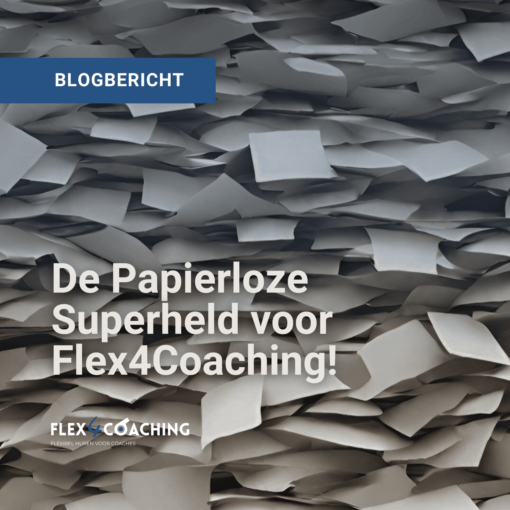 De Papierloze Superheld voor Flex4Coaching! - Flex4Coaching